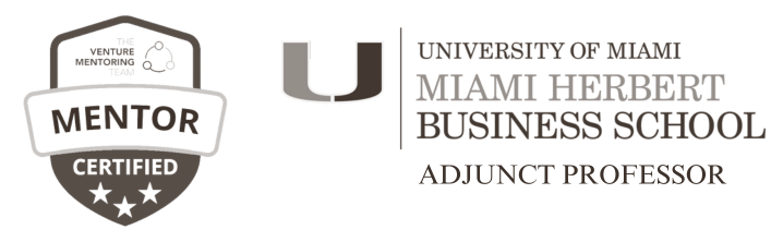 Certified Mentor, Venture Mentoring Team · Adjunct Professor, University of Miami Herbert Business School